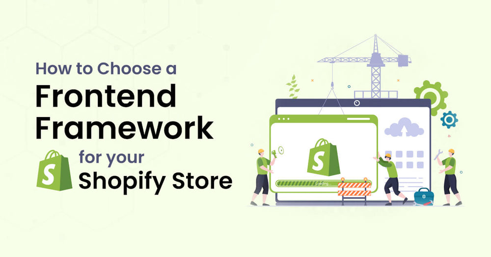 How to Choose a Frontend Framework for Shopify